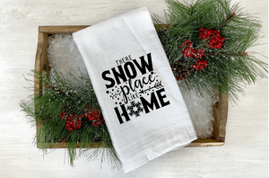 There Snow Place Like Home Tea/Flour Sack Towel