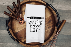The Secret Ingredient is Always Love Tea/Flour Sack Towel