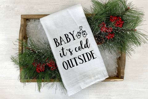 Baby It's Cold Outside Tea/Flour Sack Towel